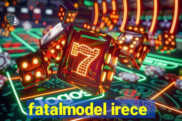 fatalmodel irece